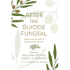 After the Suicide Funeral: Wisdom on the Path to Posttraumatic Growth - Paperback