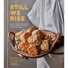 Still We Rise: A Love Letter to the Southern Biscuit with Over 70 Sweet and Savory Recipes - Hardcover