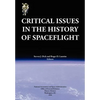 Critical Issues in the History of Spaceflight (NASA Publication SP-2006-4702) - Paperback