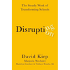 Disrupting Disruption: The Steady Work of Transforming Schools - Paperback