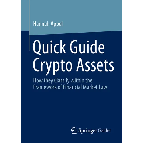 Quick Guide Crypto Assets: How They Classify Within the Framework of Financial Market Law - Paperback