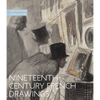 Nineteenth-Century French Drawings: The Cleveland Museum of Art - Hardcover