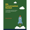 ESL Conversation Rocket: A Scaffolded, Grammar-Based Conversation Workbook for ESL Learners - Paperback