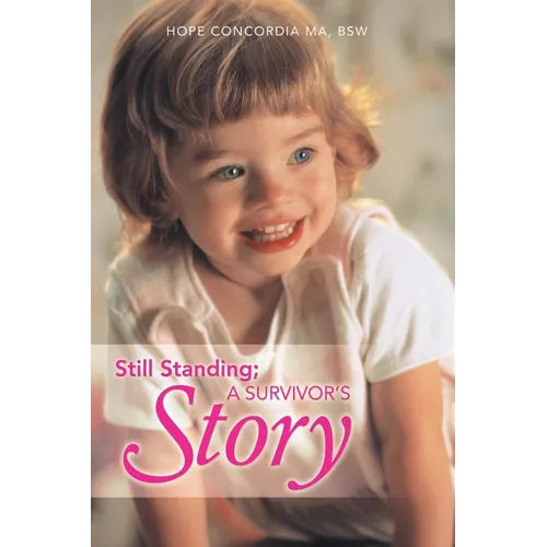 Still Standing; A Survivor's Story - Paperback