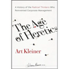 The Age of Heretics: A History of the Radical Thinkers Who Reinvented Corporate Management - Hardcover