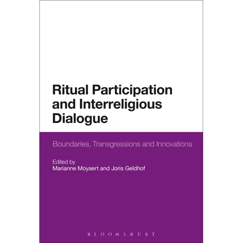 Ritual Participation and Interreligious Dialogue: Boundaries, Transgressions and Innovations - Paperback