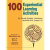 100 Experiential Learning Activities for Social Studies, Literature, and the Arts, Grades 5-12 - Paperback