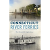 Connecticut River Ferries - Hardcover