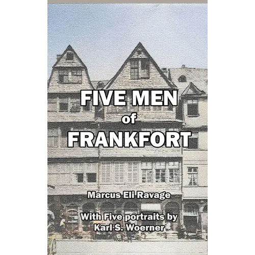 Five Men of Frankfort: The Story of the Rothschilds - Hardcover