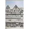 Five Men of Frankfort: The Story of the Rothschilds - Hardcover
