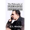 The Philosophy of Friedrich Nietzsche - Hardcover