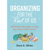 Organizing for the Rest of Us: 100 Realistic Strategies to Keep Any House Under Control - Hardcover