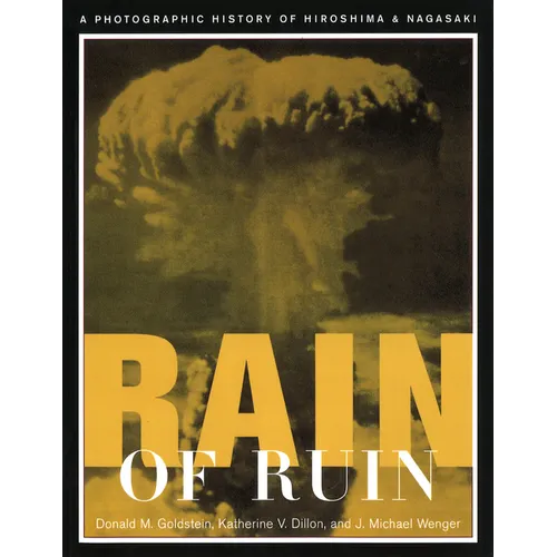 Rain of Ruin: A Photographic History of Hiroshima and Nagasaki - Paperback