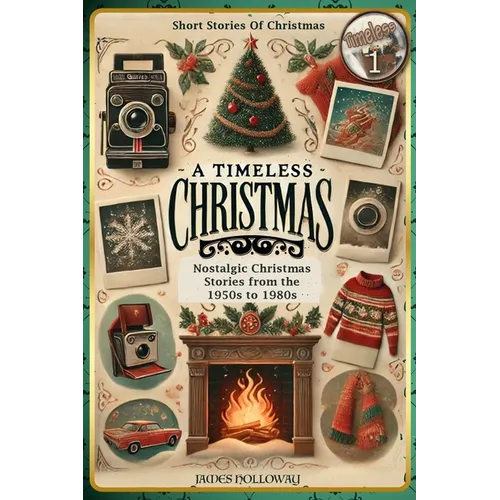 Short Stories Of Christmas Nostalgic Christmas Stories From The 1950s to 1980s: A Timeless Christmas Short Stories For Adults - Paperback