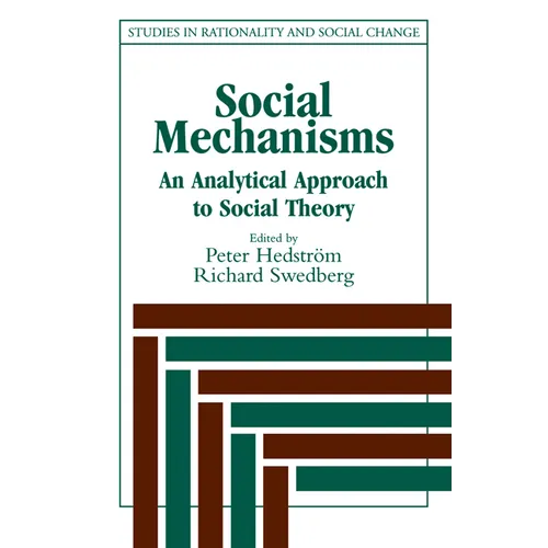 Social Mechanisms: An Analytical Approach to Social Theory - Paperback