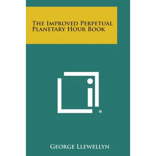 The Improved Perpetual Planetary Hour Book - Paperback