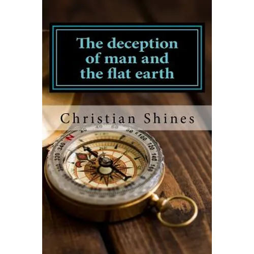The deception of man and the flat earth - Paperback