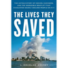 The Lives They Saved: The Untold Story of Medics, Mariners and the Incredible Boatlift That Evacuated Nearly 300,000 People on 9/11 - Hardcover