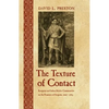 The Texture of Contact: European and Indian Settler Communities on the Frontiers of Iroquoia, 1667-1783 - Paperback