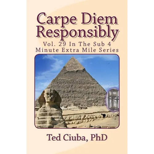 Carpe Diem Responsibly: Vol. 29 In The Sub 4 Minute Extra Mile Series - Paperback