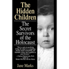 The Hidden Children: The Secret Survivors of the Holocaust - Paperback