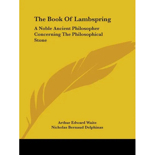 The Book Of Lambspring: A Noble Ancient Philosopher Concerning The Philosophical Stone - Paperback