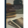 The Little Shepherd of Kingdom Come - Paperback
