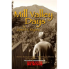 Mill Valley Days: A Collection of Stories about Growing Up in Mill Valley, California During the 1950s and 60s. - Paperback