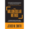 The Million Dollar Method: The proven strategy that will raise millions for your nonprofit or business - Paperback