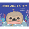 Sloth Wasn't Sleepy - Hardcover