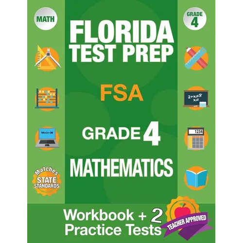 Florida Test Prep FSA Grade 4 Mathematics: Math Workbook and 2 FSA Practice Tests, FSA Practice Test Book Grade 4 Mathematics, FSA Test Prep Grade 4, - Paperback