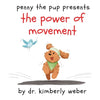 Penny the Pup Presents The Power of Movement - Paperback