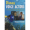 Disney Voice Actors: A Biographical Dictionary - Paperback