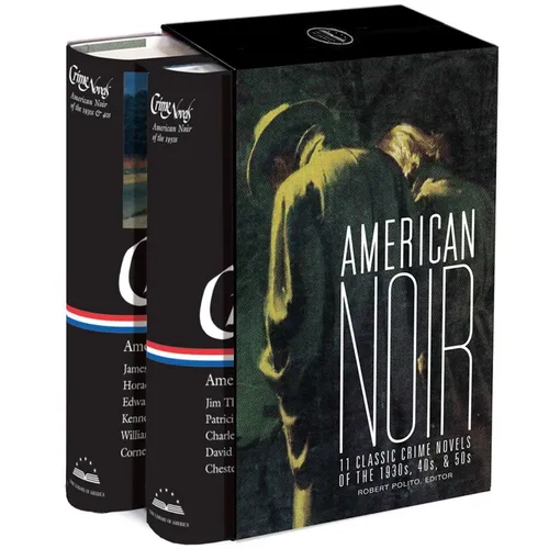 American Noir: 11 Classic Crime Novels of the 1930s, 40s, & 50s: A Library of America Boxed Set - Boxed Set