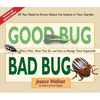 Good Bug Bad Bug: Who's Who, What They Do, and How to Manage Them Organically (All You Need to Know about the Insects in Your Garden) - Spiral