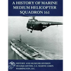 A History of Marine Medium Helicopter Squadron 161 - Paperback