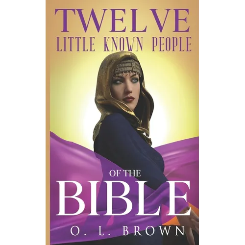 Twelve Little Known People of the Bible - Paperback