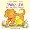 Biscuit's Pet & Play Easter: A Touch & Feel Book: An Easter and Springtime Book for Kids - Board Book