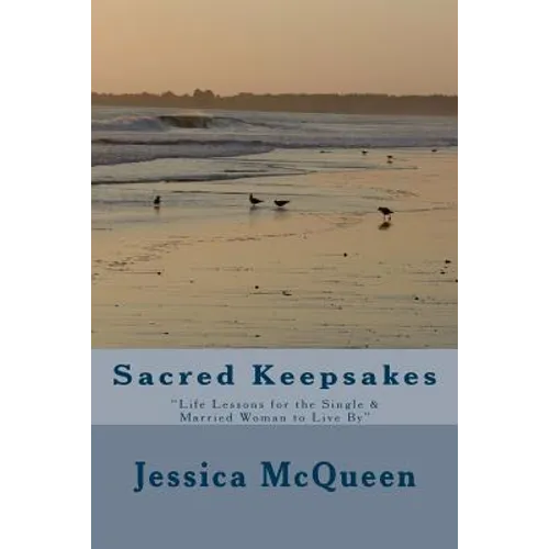 Sacred Keepsakes: "Life Lessons for the Single & Married Woman to Live By" - Paperback