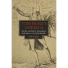 Tom Paine's America: The Rise and Fall of Transatlantic Radicalism in the Early Republic - Paperback