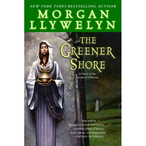 The Greener Shore: A Novel of the Druids of Hibernia - Paperback