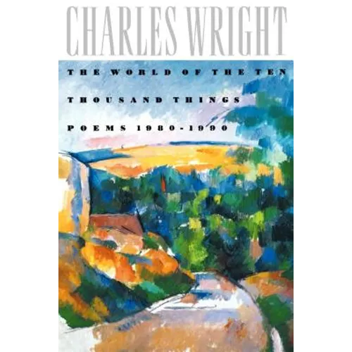 The World of the Ten Thousand Things: Poems 1980-1990 - Paperback