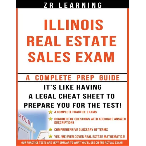 Illinois Real Estate Sales Exam - 2014 Version: Principles, Concepts and Hundreds Of Practice Questions Similar To What You'll See On Test Day - Paperback