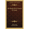 The Ideals Of St. Francis Of Assisi - Hardcover