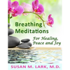 Breathing Meditations for Healing, Peace and Joy - Paperback