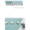 In the Meantime: The Practice of Proactive Waiting - Paperback