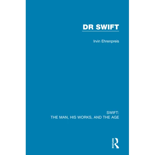 Swift: The Man, his Works, and the Age: Volume Two: Dr Swift - Paperback