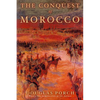 The Conquest of Morocco: A History - Paperback