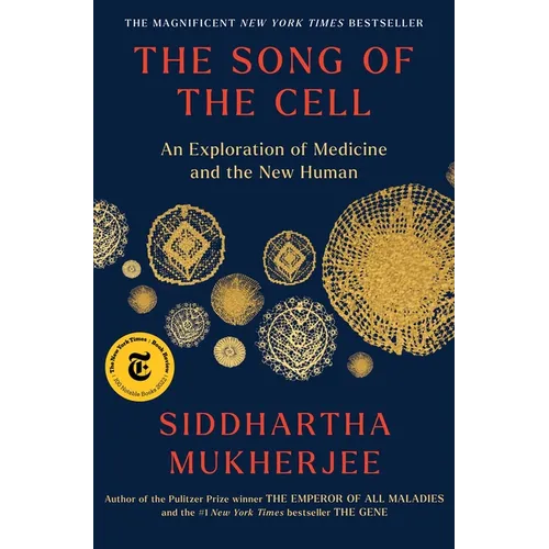 The Song of the Cell: An Exploration of Medicine and the New Human - Hardcover