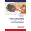 Electronic Device For Non Invasive Monitoring of Blood Glucose Levels - Paperback